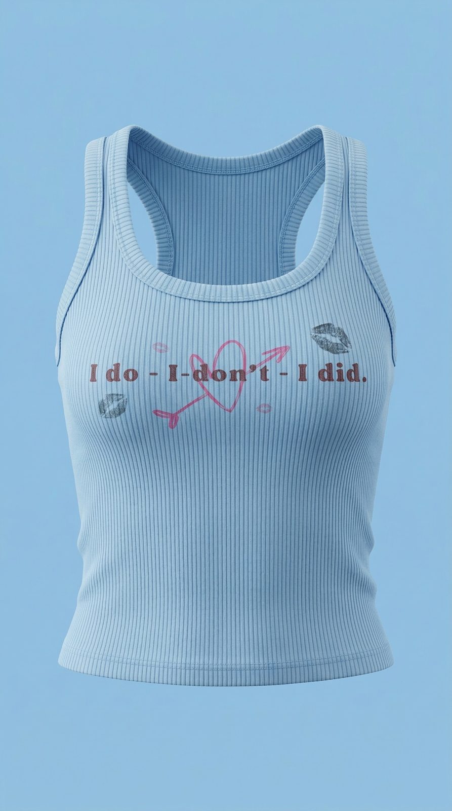 Blue 'I do, I don't, I did' tank